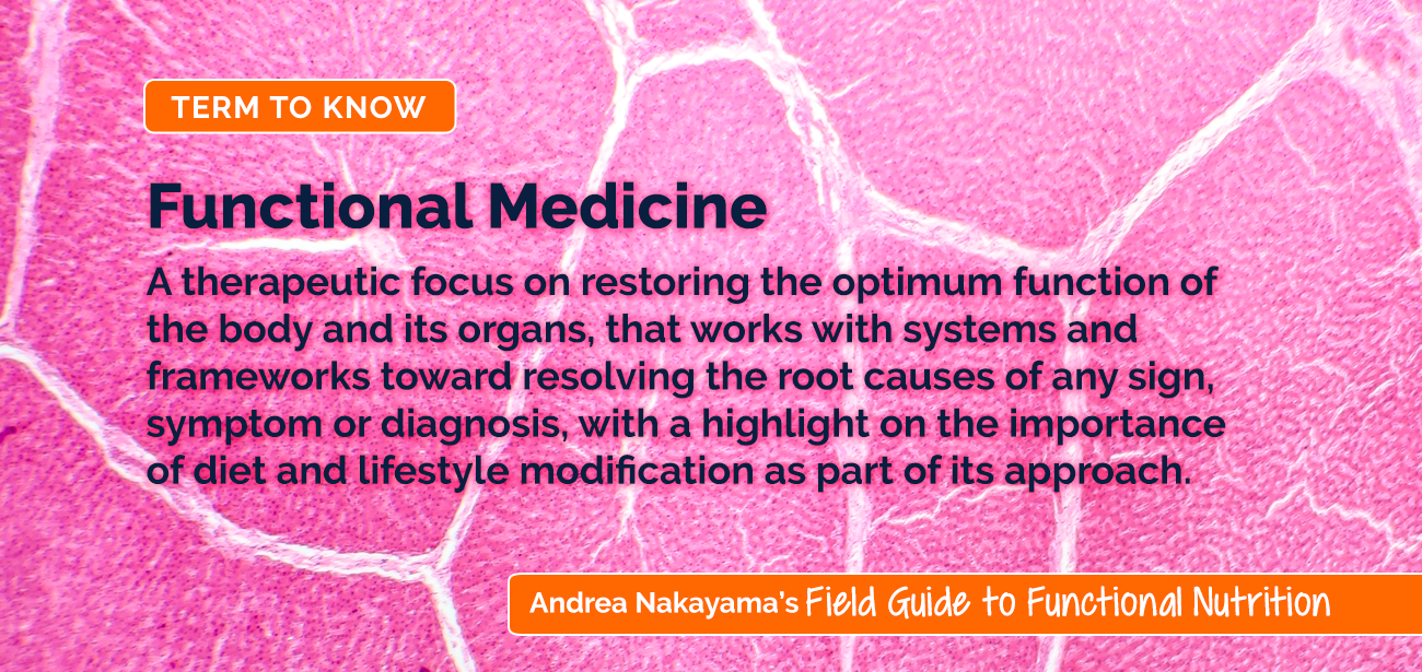 Andrea Nakayama's Field Guide to Functional Nutrition | Functional Medicine